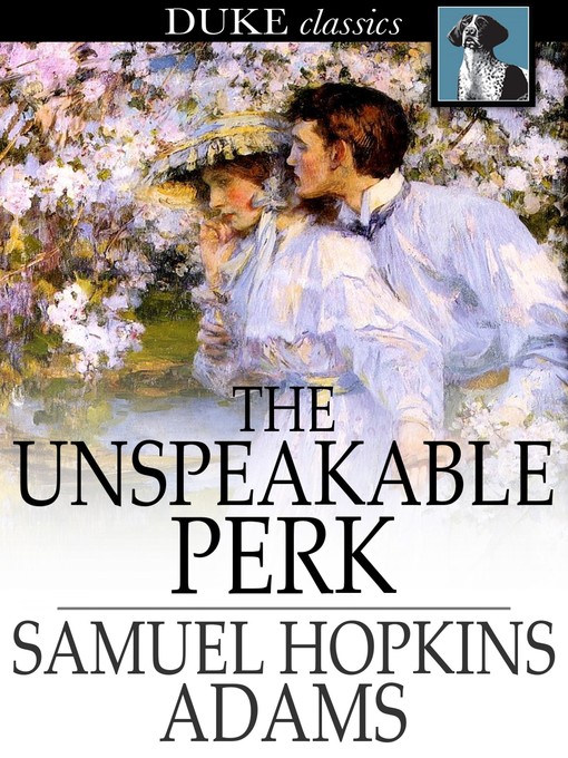 Title details for The Unspeakable Perk by Samuel Hopkins Adams - Wait list